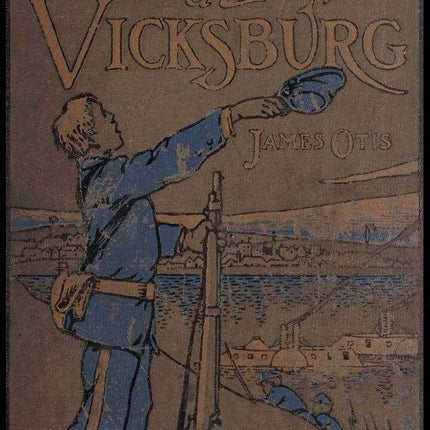 c1910 名列艺术家 J Watson Davis 的《With Grant At Vicksburg》原始插图（1870-1959）